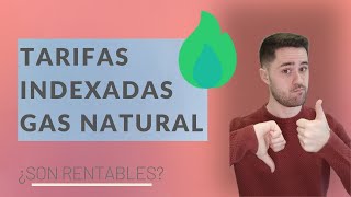 👉 Tarifa Indexada Gas Natural 🔥 ¿Son rentables 🧐 Iberdrola HolaLuz Aldro [upl. by Htebazil]