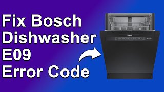 How To Fix Bosch Dishwasher E09 Error Code  Meaning Causes amp Solutions QuickTroubleshoot [upl. by Batchelor843]