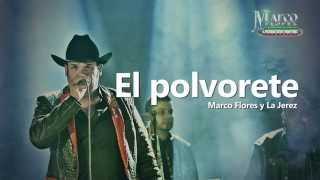 Marco Flores y La Jerez  El polvorete LETRA [upl. by Clyte]