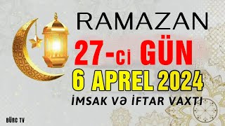 Ramazan ayının 27ci günün duası  6 APREL İmsak və iftar vaxtları [upl. by Rehpotsirhc]