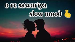 o re sawariya slow mood nagpurisong [upl. by Yrahcaz153]