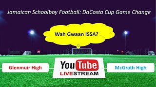 Glenmuir High v McGrath High DaCosta Cup Quarter Final Date Change  Nov 12 2024  Wah Gwaan ISSA [upl. by Ysabel]