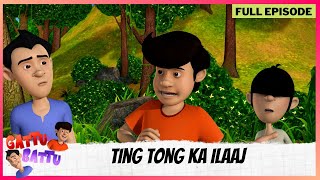 Gattu Battu  Full Episode  Ting Tong ka Ilaaj [upl. by Tarah]