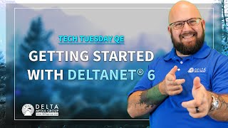 Getting Started with DeltaNET® 6  Tech Tuesday QE [upl. by Sicular]