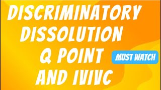 Discriminatory Dissolution Q Point and IVIVC [upl. by Anzovin857]