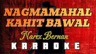 NAGMAMAHAL KAHIT BAWAL  By Narex Bernan KARAOKE HD [upl. by Dublin866]