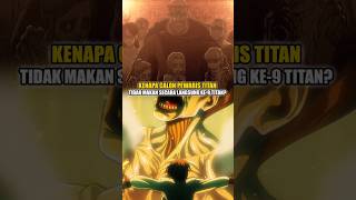 Kenapa Harus Jadi Titan Dulu Sebelum Mewarisi Ke9 Titan attackontitan shingekinokyojin shorts [upl. by Bren643]