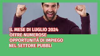 Concorsi Pubblici in scadenza a Luglio 2024 per circa 7334 assunzioni [upl. by Aielam]