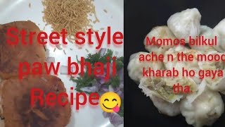 Street style paw bhaji recipe bnai  momos😑 daily vlog  plenteous girl [upl. by Aurelea]