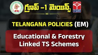 TELANGANA SCHEMES amp POLICIES EM  EDUCATIONAL amp FORESTRY LINKED TS SCHEMES  TSPSC GROUP1 MAINS [upl. by Fording]