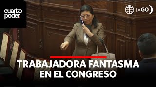 Trabajadora fantasma en el Congreso cobra más de S7 mil mensual  Cuarto Poder  Perú [upl. by Aciamaj]