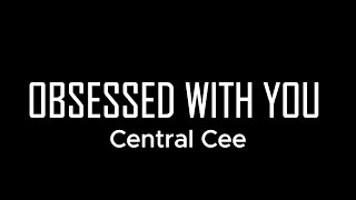 Central Cee  Obsessed With You Lyrics [upl. by Imoin]