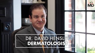 Meet Dr David Hensley  Dallas Fort Worth Dermatologist  Top10MD [upl. by Ahsias]