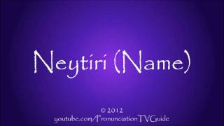 How to pronounce Neytiri [upl. by Moorish512]