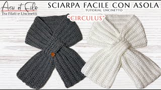 Sciarpa🧣facile con asola tutorial uncinetto quotCirculusquot [upl. by Gnaw100]