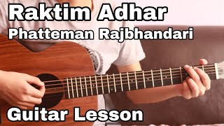 Raktim Adhar  Phatteman Rajbhandari  Guitar Lesson [upl. by Clemence]