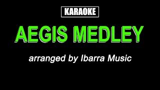 Karaoke  Aegis Medley [upl. by Mavilia828]