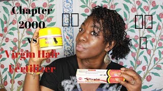 Comparing Virgin Hair Fertilizer Vs Chapter 2000Oh Nana hairgrowthnigeriaproductghanaproduct [upl. by Teodor411]