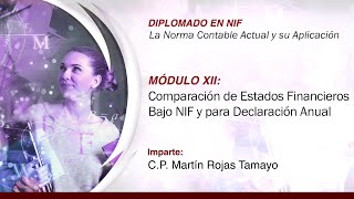 DIPLOMADO EN NIF  MÓD XII Comparación de Estados Financieros Bajo NIF y para Declaración Anual [upl. by Claresta]