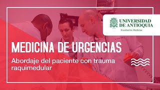 Abordaje del paciente con trauma raquimedular  Dr Gabriel Durango [upl. by Norreg]