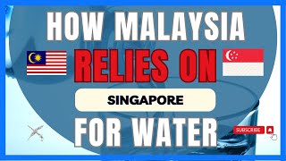 How Malaysia Relies on Singapore for Water [upl. by Derfniw]