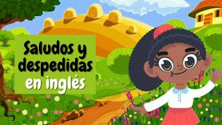 Saludos y despedidas en inglés para niños [upl. by Chin]