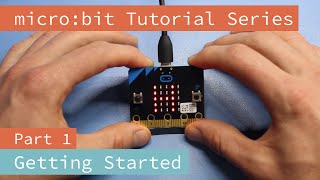 microbit Tutorial Series Part 1 Getting Started [upl. by Calandra]