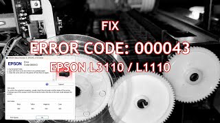 Error Code 000043 EPSON L3110  L1110 [upl. by Almond]