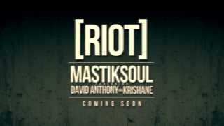 Mastiksoul Feat David Anthony amp Krishane  RIOT  Teaser Video [upl. by Llerrehc369]