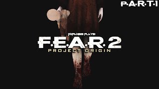 DXFan619 Plays  FEAR 2 Project Origin Part 1 Big Freaking Nuke [upl. by Vaclava395]