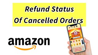 How To Check Amazon Cancelled Orders Refund Status  Amazon refund status [upl. by Hazrit343]