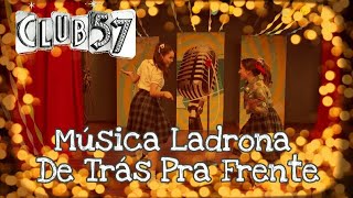 Club 57  Música Ladrona  De Trás Pra Frente [upl. by Lidstone]