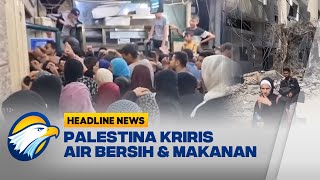 Palestina Krisis Air Bersih amp Makanan Imbas Blokade Israel di Jalur Gaza [upl. by Dovev]