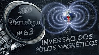 Inversão dos pólos magnéticos  Nerdologia [upl. by Liggett]