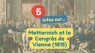 Histoire première 5 infos sur Metternich et le congrès de Vienne 1815 [upl. by Allys890]