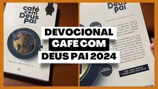 COMO FAZER DEVOCIONAL em 2024 CAFÉ COM DEUS PAI 2024 Junior Rostirola UNBOXING livro TOUR COMPLETO [upl. by Rehtul472]