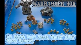 Warhammer 40K My 2000 point Space Wolves Army 2024 Update [upl. by Dumm]