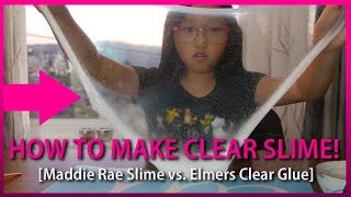 How To Make Clear Slime Maddie Rae Slime vs Elmers Clear Glue [upl. by Letch]