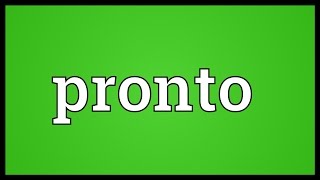 Pronto Meaning [upl. by Su400]