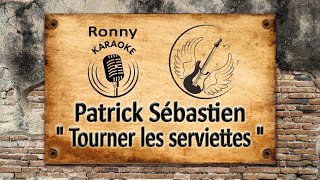 Patrick Sébastien  Tourner les serviettes Karaoke [upl. by Terhune]