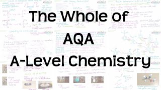 The Whole of AQA ALevel Chemistry  Revision for AS and ALevel Exams [upl. by Nessi604]