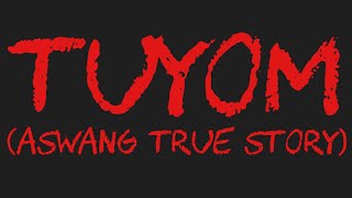 TUYOM Aswang True Story [upl. by Olag]