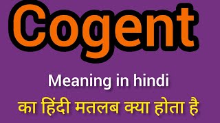 Cogent meaning in Hindi  Cogent ka kya matlab hota hai  Spoken English classes [upl. by Aerbua]