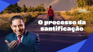 O PROCESSO DA SANTIFICAÇÃO [upl. by Adnirual702]