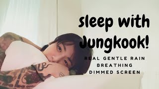 sleep with your boyfriend jungkook  rain breathing dimmed screen asmr [upl. by Elrod]