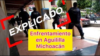 Enfrentamiento en Aguililla Michoacán  Video Explicado [upl. by Lleder195]