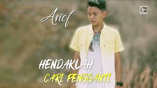 ARIEF  HENDAKLAH CARI PENGGANTI  OFFICIAL AUDIO [upl. by Mcfadden]