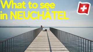 Neuchâtel Switzerland  5 best things to see and do as a tourist  2 hours tour [upl. by Leighton]