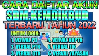 CARA DAFTAR AKUN SDMKEMDIKBUD APLIKASI TERBARU 2022  UNTUK LOGIN VERVAL PD PTKG NUPTK amp YAYASAN [upl. by Baoj]