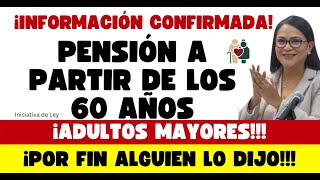 PENSIÓN PARA ADULTOS DE 60 Y MÁS CONFIRMADA [upl. by Bigford]